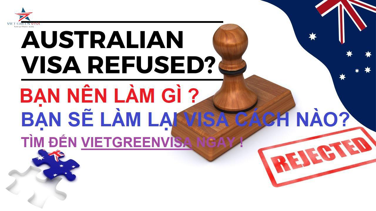 Những lý do bị từ chối Visa Úc - Cách khiếu nại visa Úc từ chối