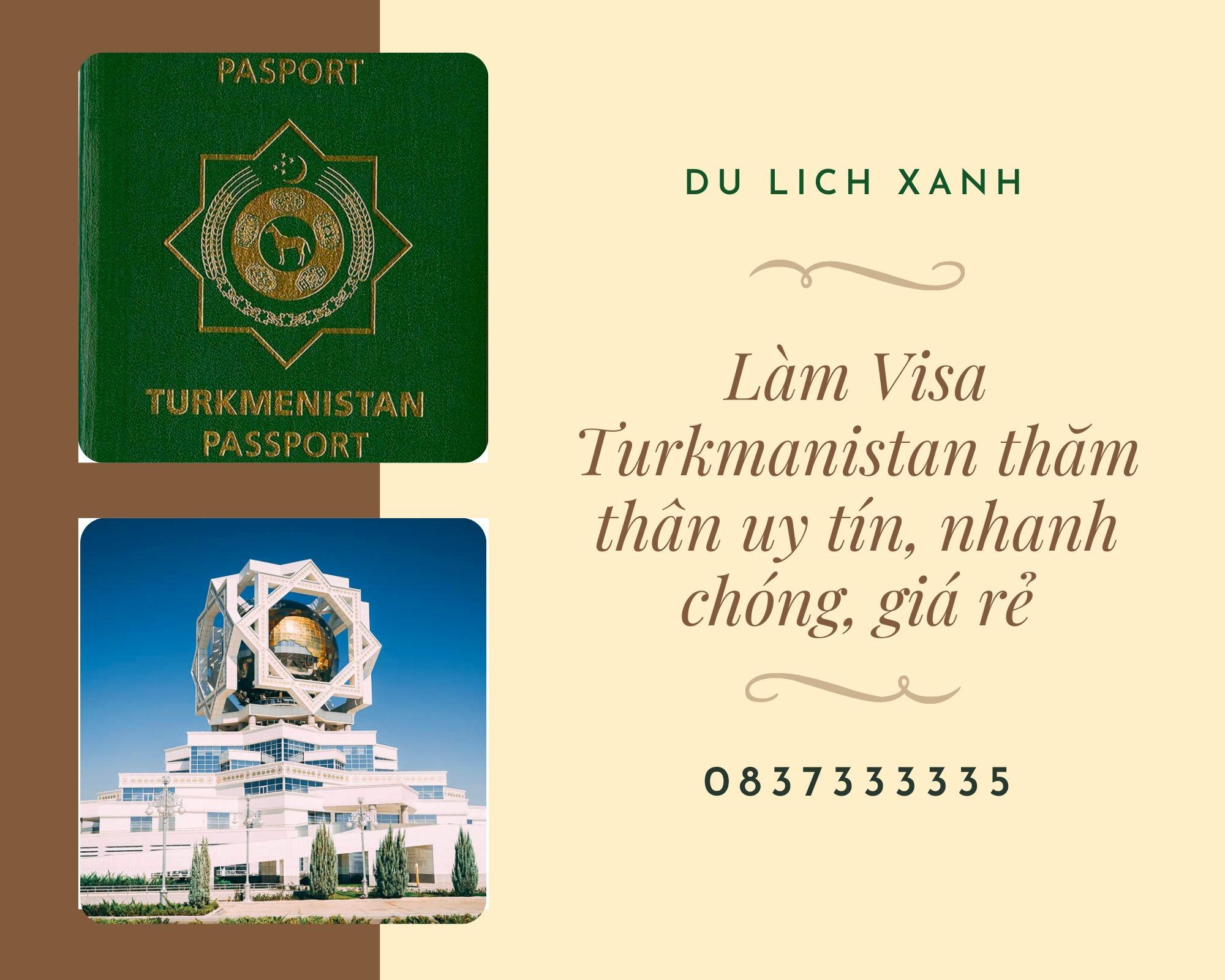 Làm Visa Turkmanistan thăm thân uy tín, nhanh chóng, giá rẻ