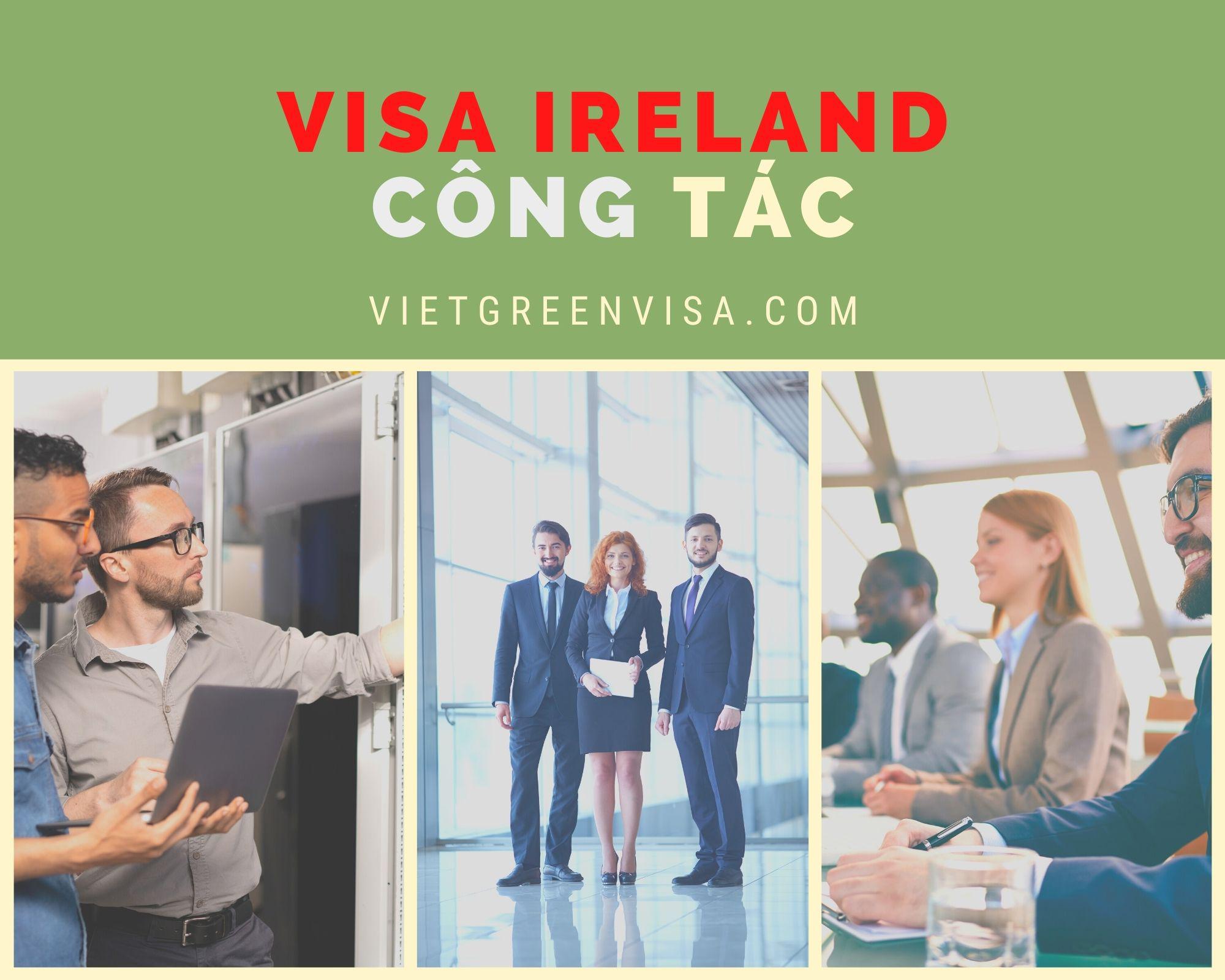 Làm visa đi Ireland diện công tác nhanh gọn, giá rẻ