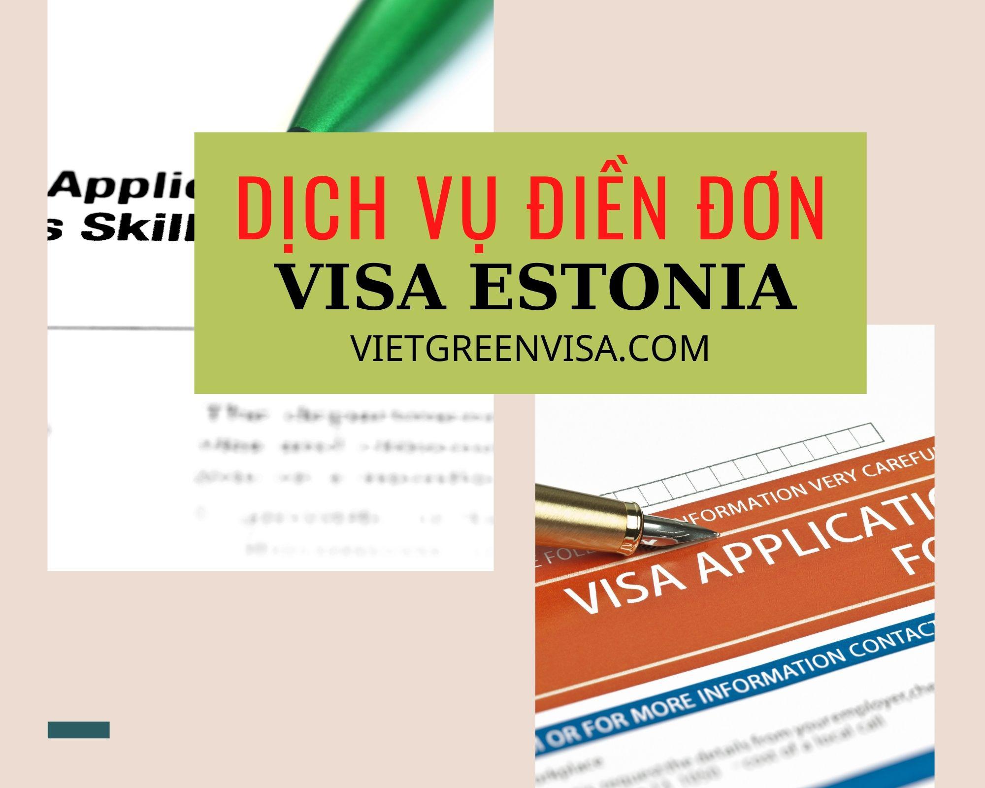 Dịch vụ khai form, điền đơn visa Estonia online 