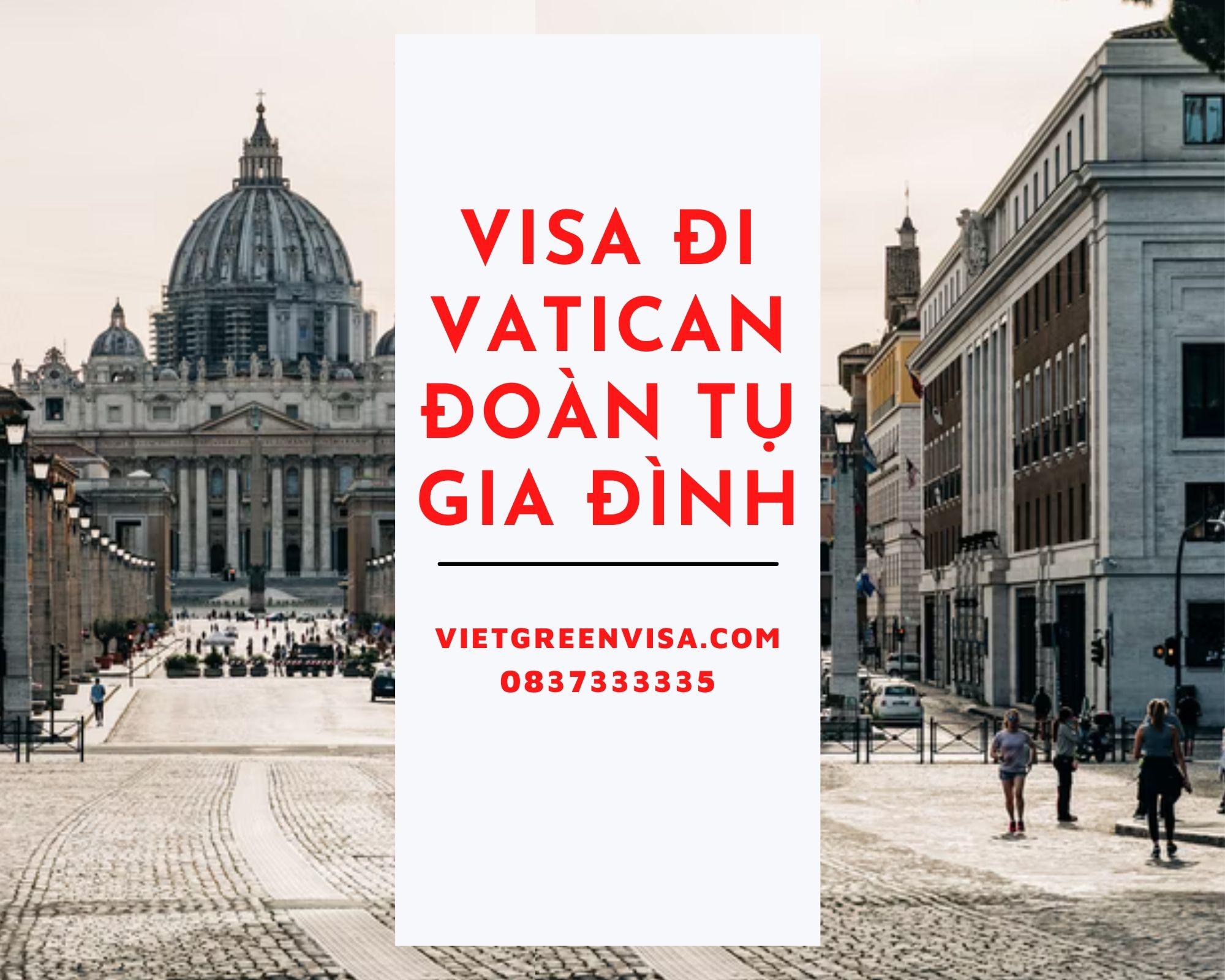 Tư vấn xin visa sang Vatican đoàn tụ gia đình, bạn bè 