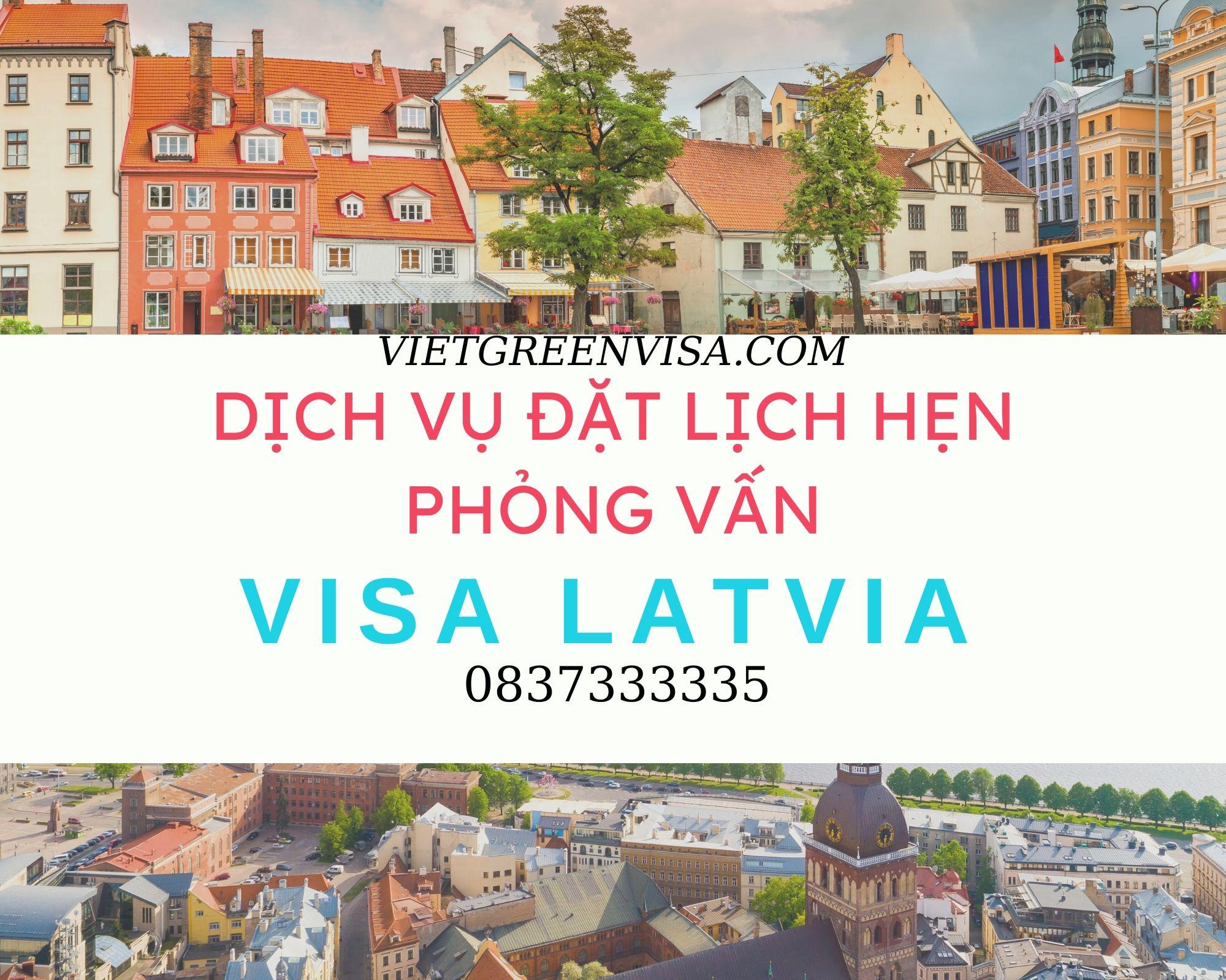 Dịch vụ đặt lịch hẹn phỏng vấn visa Latvia nhanh chóng