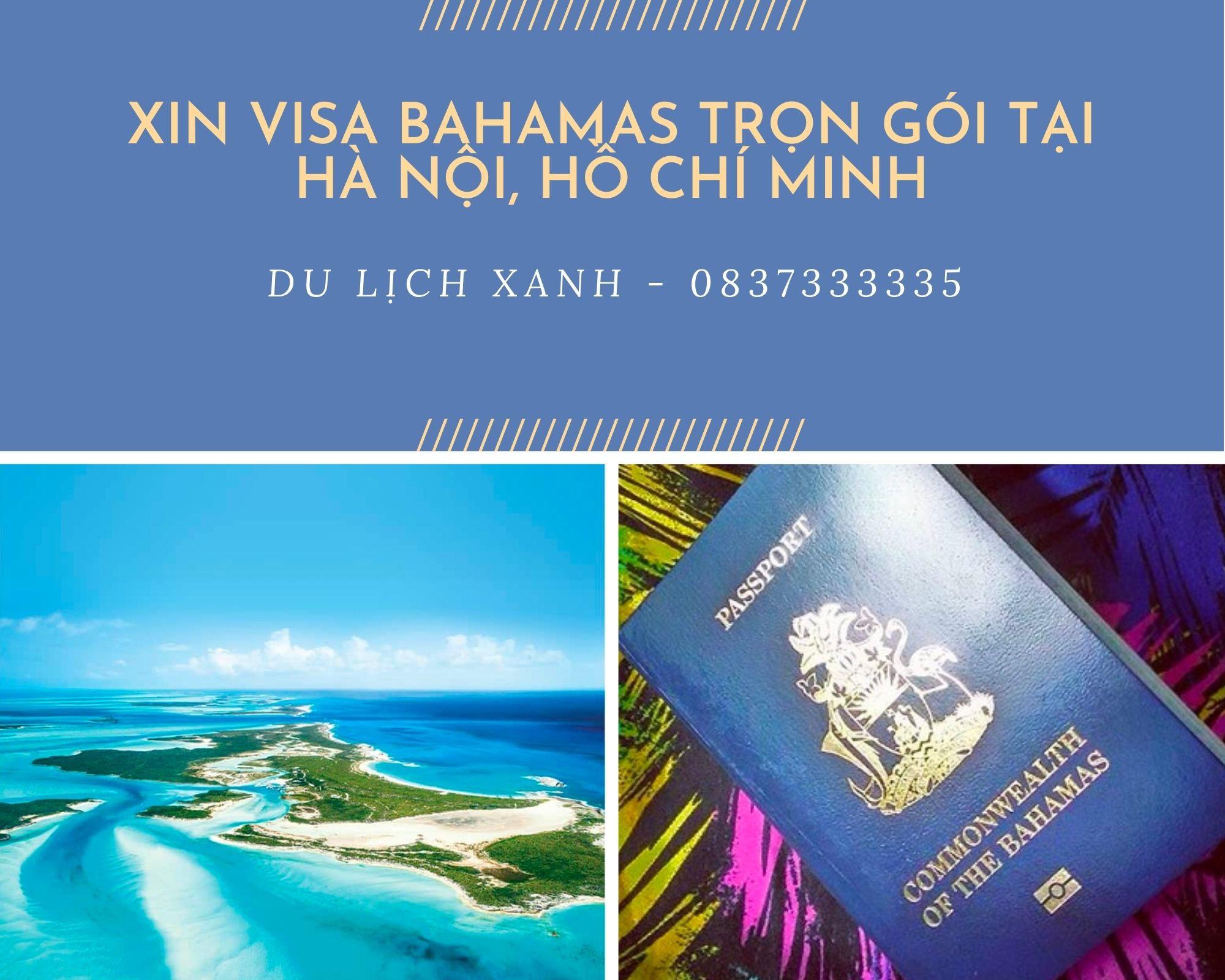 Dịch vụ xin Visa Bahamas trọn gói tại Hà Nội, Hồ Chí Minh