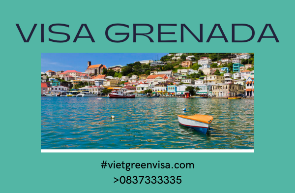 Làm Visa Grenada thăm thân uy tín, nhanh chóng, giá rẻ