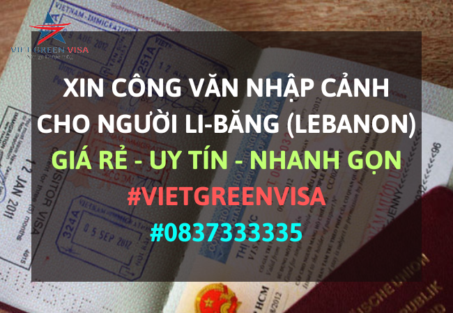 Dịch vụ xin công văn nhập cảnh Việt Nam cho người Li-băng (Lebanon)