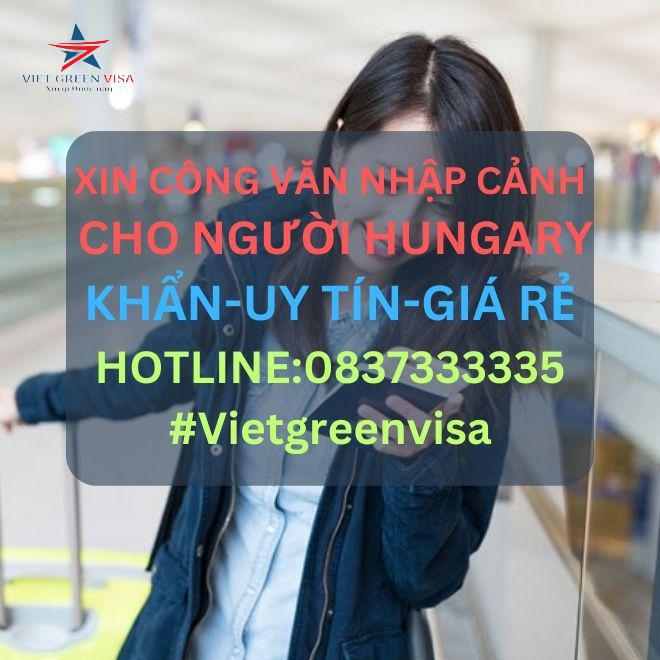 Dịch vụ xin công văn nhập cảnh Việt Nam cho người Hungary