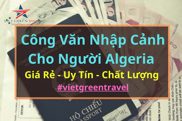 Dịch vụ xin công văn nhập cảnh Việt Nam cho người Algeria