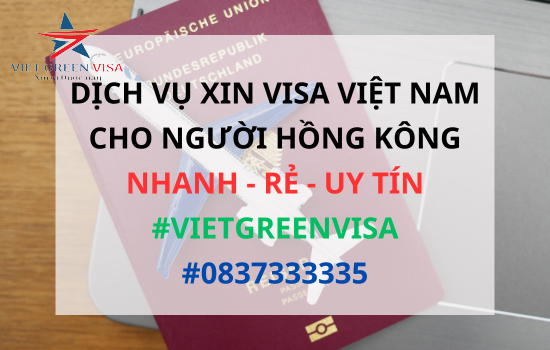 Dịch vụ xin visa Việt Nam cho người Hồng Kông
