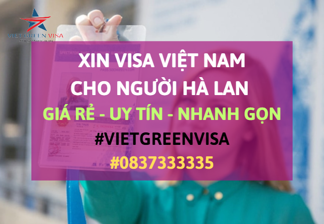 Dịch vụ xin visa Việt Nam cho người Hà Lan giá rẻ