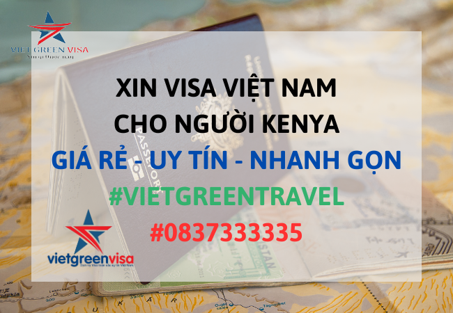 Dịch vụ xin visa Việt Nam cho người Kenya giá rẻ