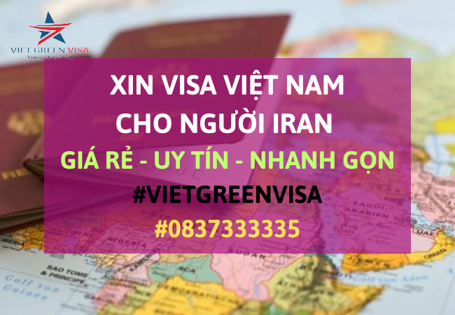 Dịch vụ Xin visa cho người Iran vào Việt Nam