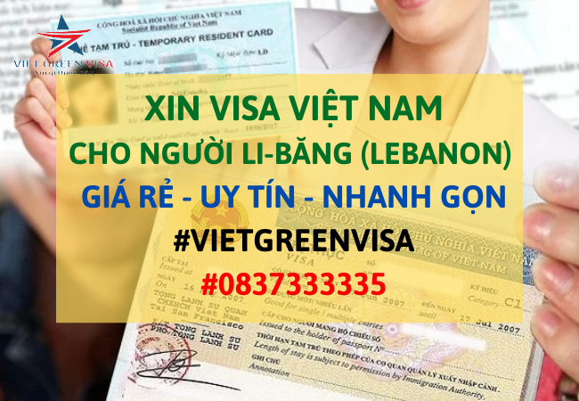 Dịch vụ Xin visa cho người Li-băng (Lebanon) vào Việt Nam 
