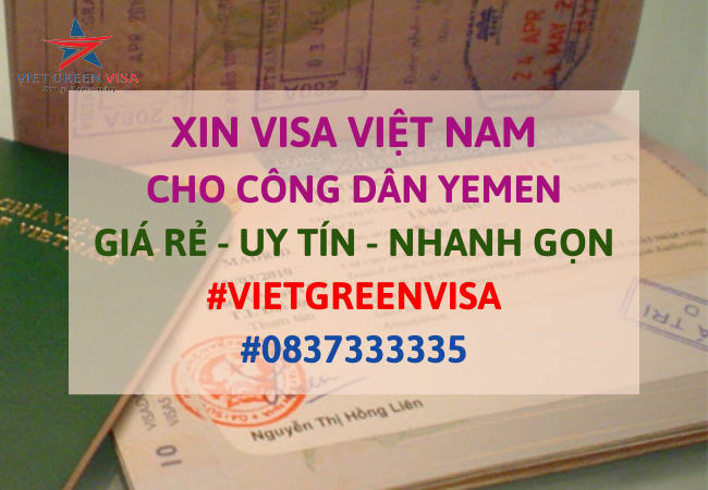 Dịch vụ Xin visa cho người Yemen vào Việt Nam đơn giản