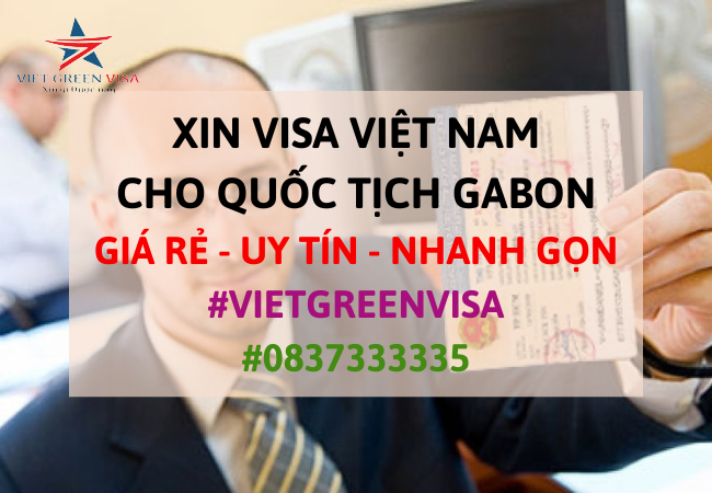 Dịch vụ Xin visa cho người Gabon vào Việt Nam đơn giản