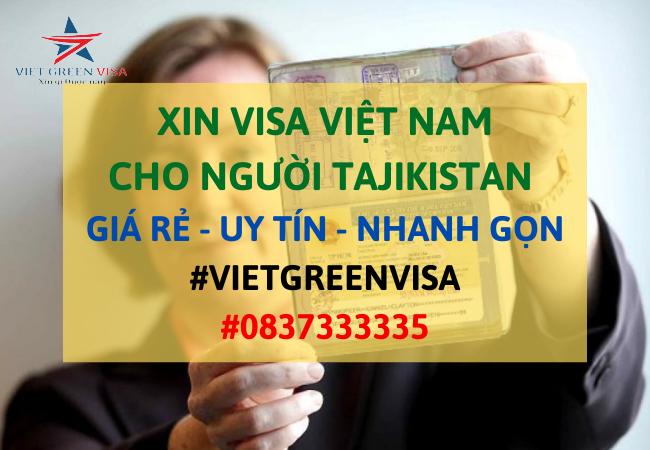 Dịch vụ xin visa Việt Nam cho người Tajikistan giá rẻ