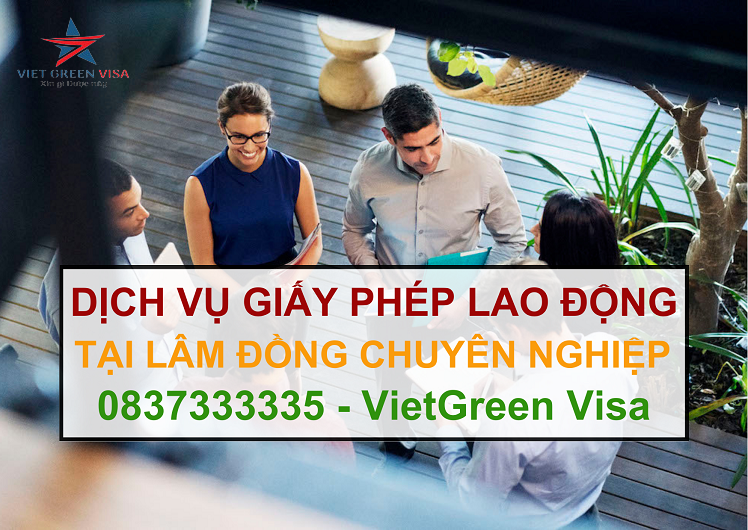 Dịch vụ làm giấy phép lao động tại Lâm Đồng uy tín