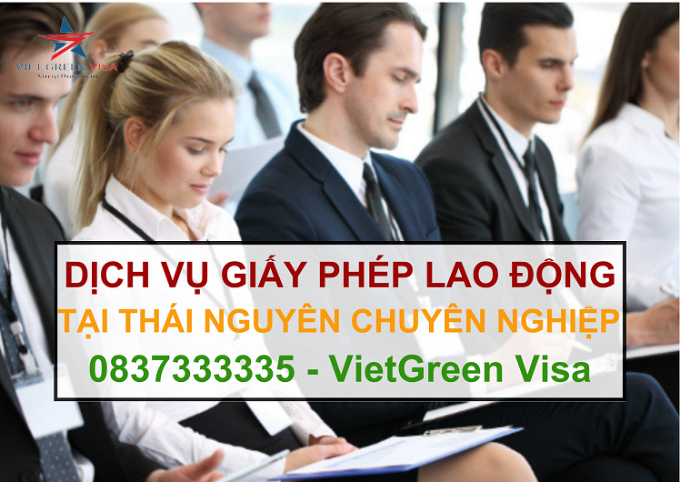 Dịch vụ làm giấy phép lao động tại Thái Nguyên uy tín