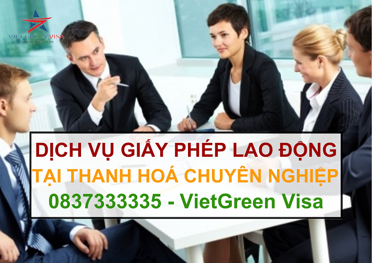 Dịch vụ làm giấy phép lao động tại Thanh Hoá uy tín