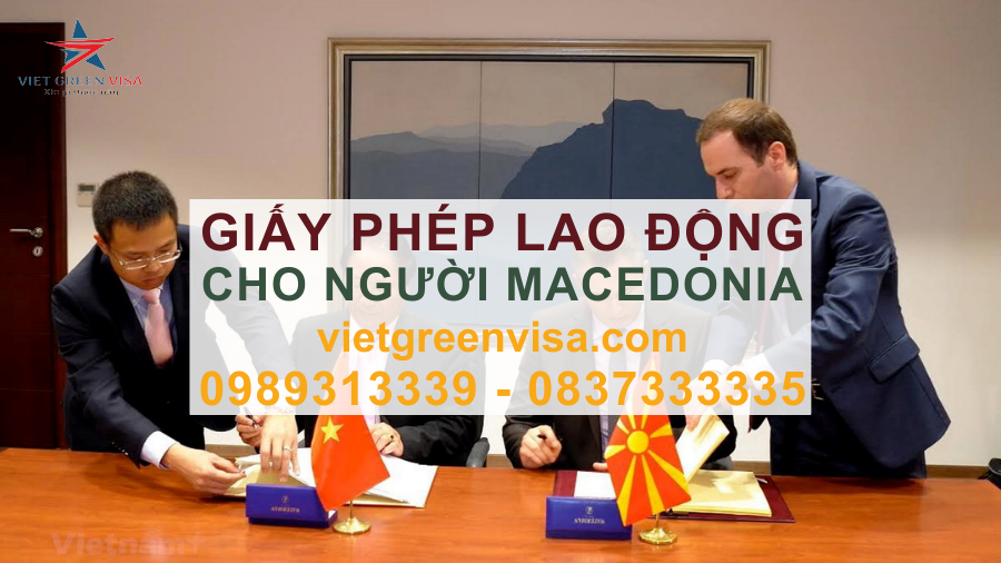 Dịch vụ xin giấy phép lao động cho người Macedonia nhanh