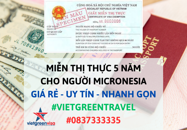 Giấy miễn thị thực, Giấy miễn thị thực cho người Micronesia, Giấy miễn thị thực 5 năm cho quốc tịch Micronesia, Viet Green Visa