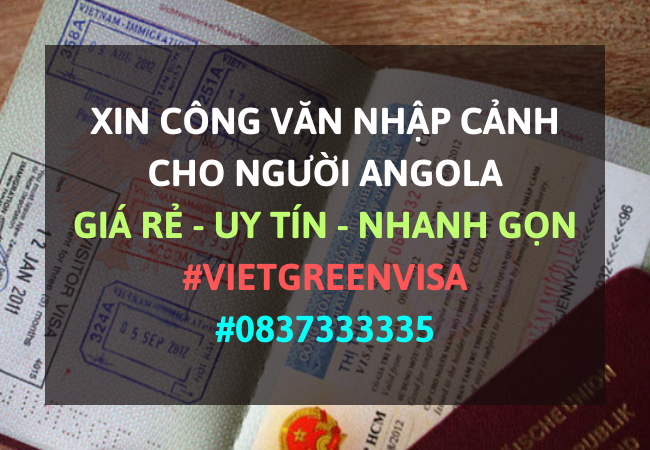 Công văn nhập cảnh Việt Nam cho người Angola, Xin công văn nhập cảnh Việt Nam cho quốc tịch Angola, Công văn nhập cảnh cho người Angola, Dịch vụ làm công văn nhập cảnh cho người Angola