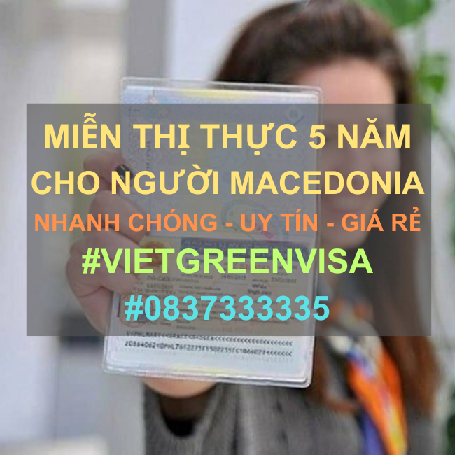 Giấy miễn thị thực, Giấy miễn thị thực cho người Macedonia, Giấy miễn thị thực 5 năm cho quốc tịch Macedonia, Viet Green Visa